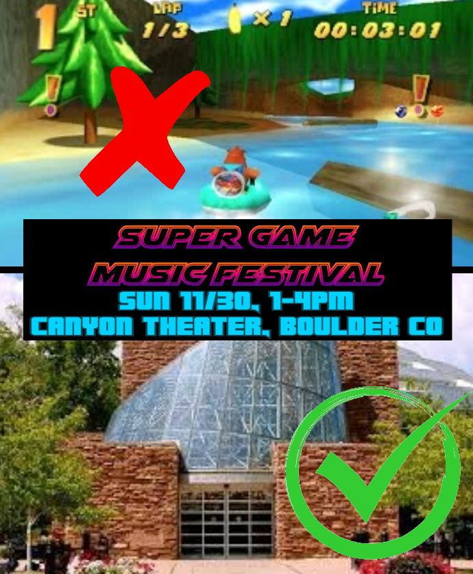A picture of Boulder Canyon from Diddy Kong Racing above a picture of the Canyon Theater in Boulder, CO. Super Game Music Festival Sun 11/30, 1-4pm, Canyon Theater, Boulder, CO