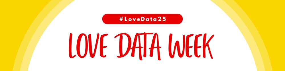 Red and yellow banner for Love Data Week featuring the hashtag #LoveData25
