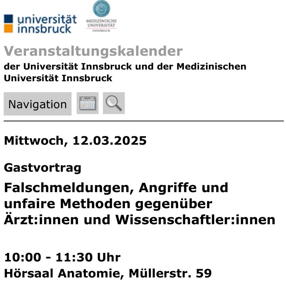 Mittwoch, 12.03.2025
Gastvortrag
Falschmeldungen, Angriffe und unfaire Methoden gegenüber Ärzt:innen und Wissenschaftler:innen

10:00 - 11:30 Uhr
Hörsaal Anatomie, Müllerstr. 59

Anmeldung ist nicht erforderlich; Veranstaltung ist nur für Universitätsangehörige zugänglich
Eintritt / Kosten: Keine