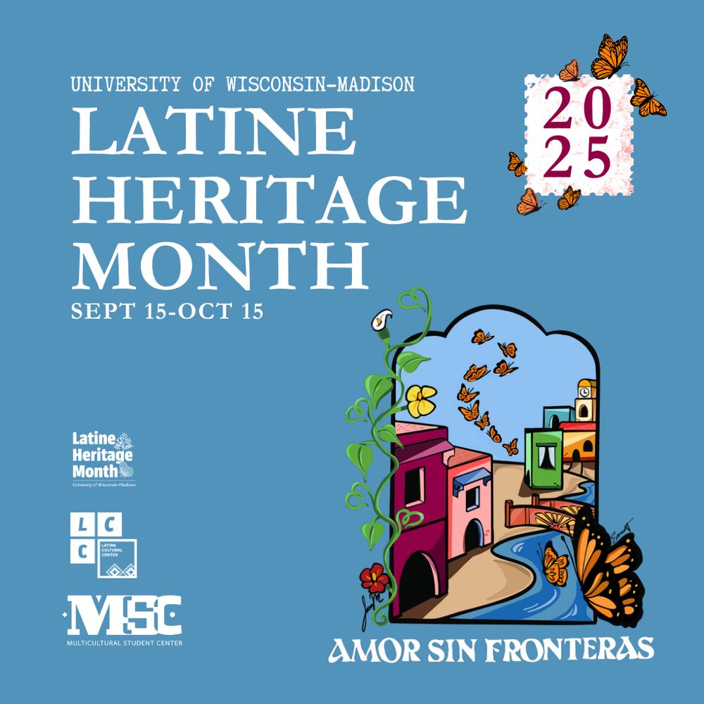 Text says, "University of Wisconsin Madison Latine Heritage Month. September 15 to October 15 2025. Amor sin fronteras."
