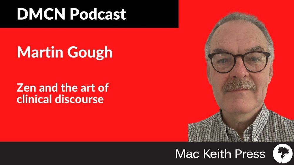 Zen and the art of clinical discourse | Martin Gough | DMCN