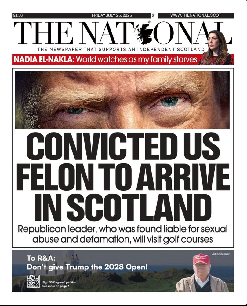 Screen capture shows front page of the National Scot with a photo of the eyes of Trump and the headline "Convicted US Felon to arrive in Scotland" from July 25th, 2025.