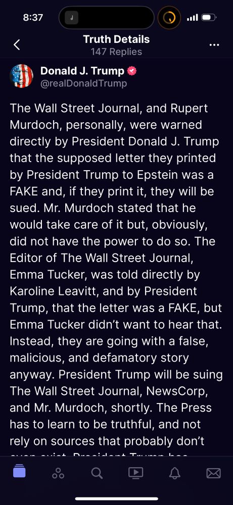 Trump post: The Wall Street Journal, and Rupert Murdoch, personally, were warned directly by President Donald J. Trump that the supposed letter they printed by President Trump to Epstein was a FAKE and, if they print it, they will be sued. Mr. Murdoch stated that he would take care of it but, obviously, did not have the power to do so. The Editor of The Wall Street Journal, Emma Tucker, was told directly by Karoline Leavitt, and by President Trump, that the letter was a FAKE, but Emma Tucker didn’t want to hear that. Instead, they are going with a false, malicious, and defamatory story anyway. President Trump will be suing The Wall Street Journal, NewsCorp, and Mr. Murdoch, shortly. The Press has to learn to be truthful, and not rely on sources that probably don’t even exist. President Trump has already beaten George Stephanopoulos/ABC, 60 Minutes/CBS, and others, and looks forward to suing and holding accountable the once great Wall Street Journal. It has truly turned out to be a “Disgusting and Filthy Rag” and, writing defamatory lies like this, shows their desperation to remain relevant. If there were any truth at all on the Epstein Hoax, as it pertains to President Trump, this information would have been revealed by Comey, Brennan, Crooked Hillary, and other Radical Left Lunatics years ago. It certainly would not have sat in a file waiting for “TRUMP” to have won three Elections. This is yet another example of FAKE NEWS!