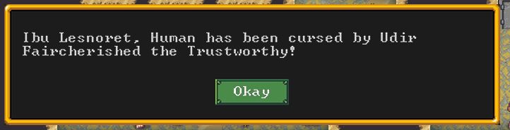 "Ibu Lesnoret, Human, has been cursed by Udir Faircherished the Trustworthy!" "Okay"