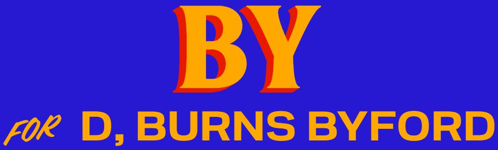 the zohran for mayor font but it says BY FOR D, BURNS BYFORD