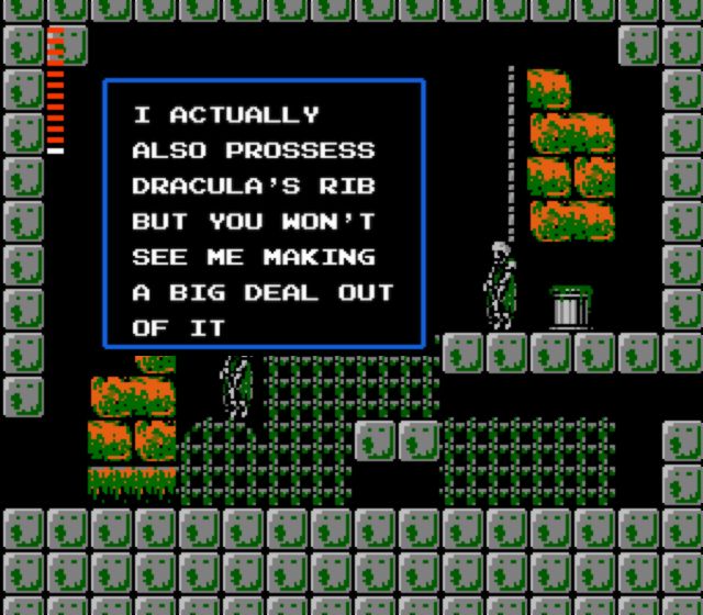 image from castlevania 2 edited to say "I actually also prossess Dracula's rib but you won't see me making a big deal out of it"