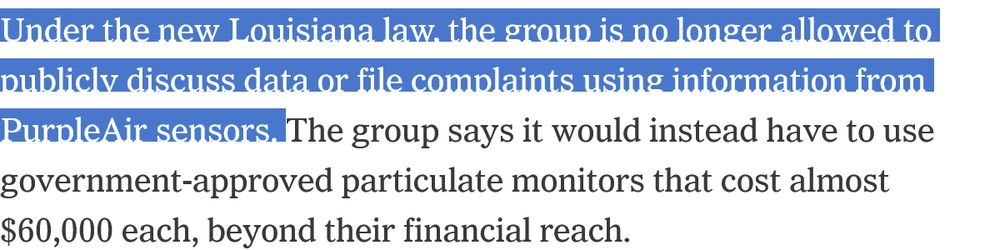 Under the new Louisiana law, the group is no longer allowed to publicly discuss data or file complaints using information from PurpleAir sensors. The group says it would instead have to use government-approved particulate monitors that cost almost $60,000 each, beyond their financial reach.