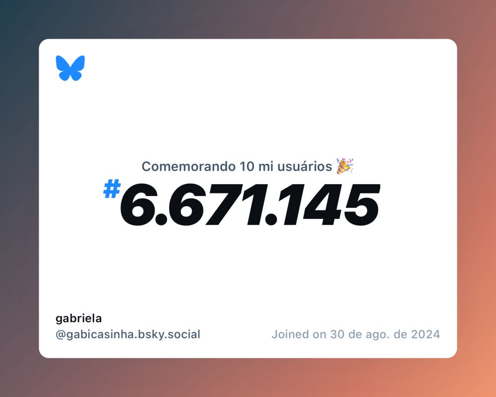 Um certificado virtual com o texto "Comemorando 10 milhões de usuários no Bluesky, #6.671.145, gabriela ‪@gabicasinha.bsky.social‬, ingressou em 30 de ago. de 2024"