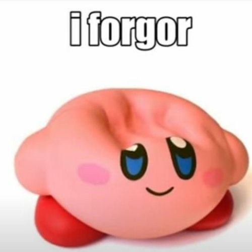 A stress toy Kirby that has had their head smushed. Has the text "i forgor" above it 