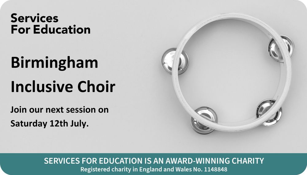 Infographic promoting Birmingham Inclusive Choir's next session on Saturday 12th July, by Services For Education. Features a tambourine and charity info.
