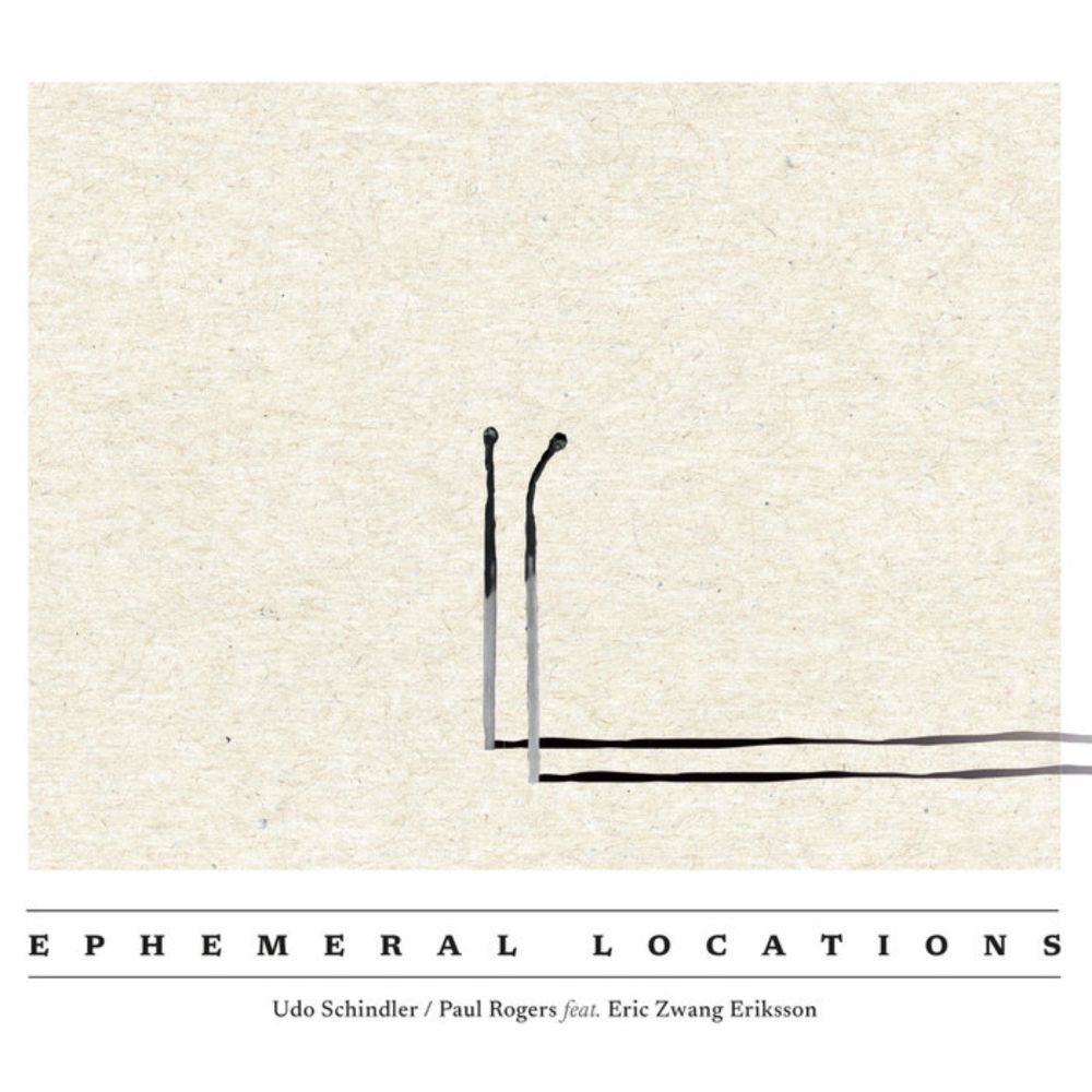 Ephemeral Locations (2CD), by Udo Schindler / Paul Rogers feat. Erik Zwang Eriksson