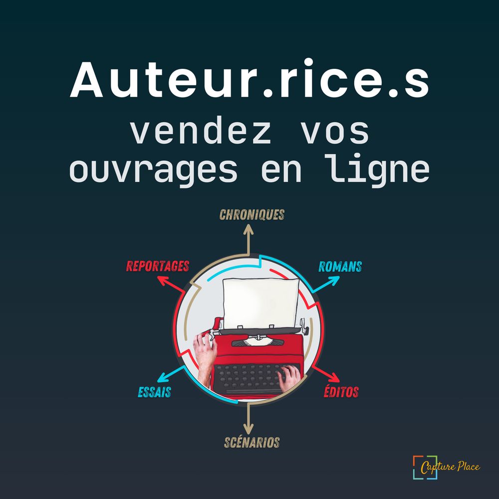 Authors / Writers, sell your works on CapturePlace : chronicle, novel, edito, screenplay, essay, report