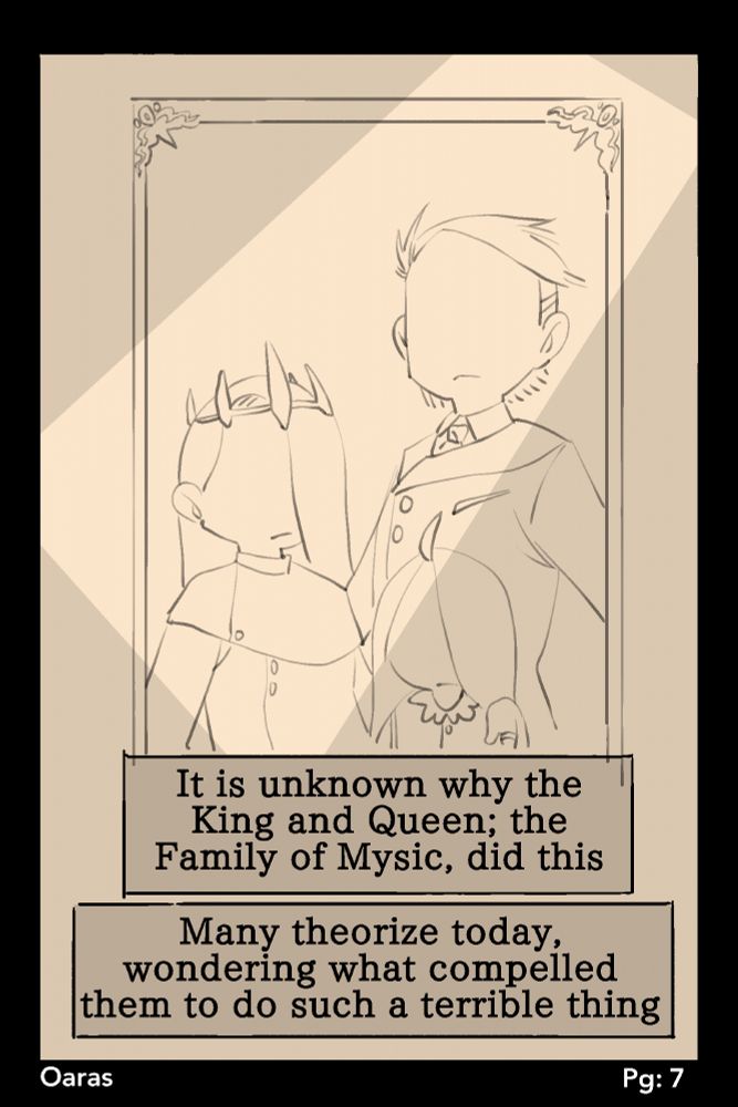 "It is unknown why the King and Queen; the Family of Mysic, did this. Many theorize today, wondering what compelled them to do such a terrible thing." (Oaras Pg:7)