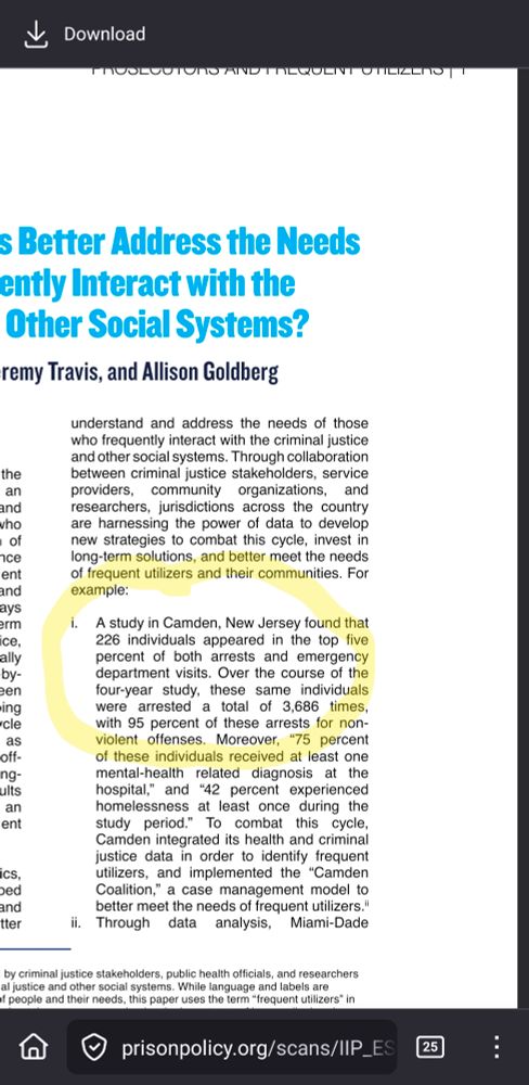 A study in Camden, New Jersey found that
226 individuals appeared in the top five
percent of both arrests and emergency
department visits. Over the course of the
four-year study, these same individuals
were arrested a total of 3,686 times,
with 95 percent of these arrests for non-
violent offenses. Moreover, “75 percent
of these individuals received at least one
mental-health related diagnosis at the
hospital,” and “42 percent experienced
homelessness at least once during the
study period.” To combat this cycle,
Camden integrated its health and criminal
justice data in order to identify frequent
utilizers, and implemented the “Camden
Coalition,” a case management model to
better meet the needs of frequent utilizers.ii
ii. Through data analysis, Miami-D