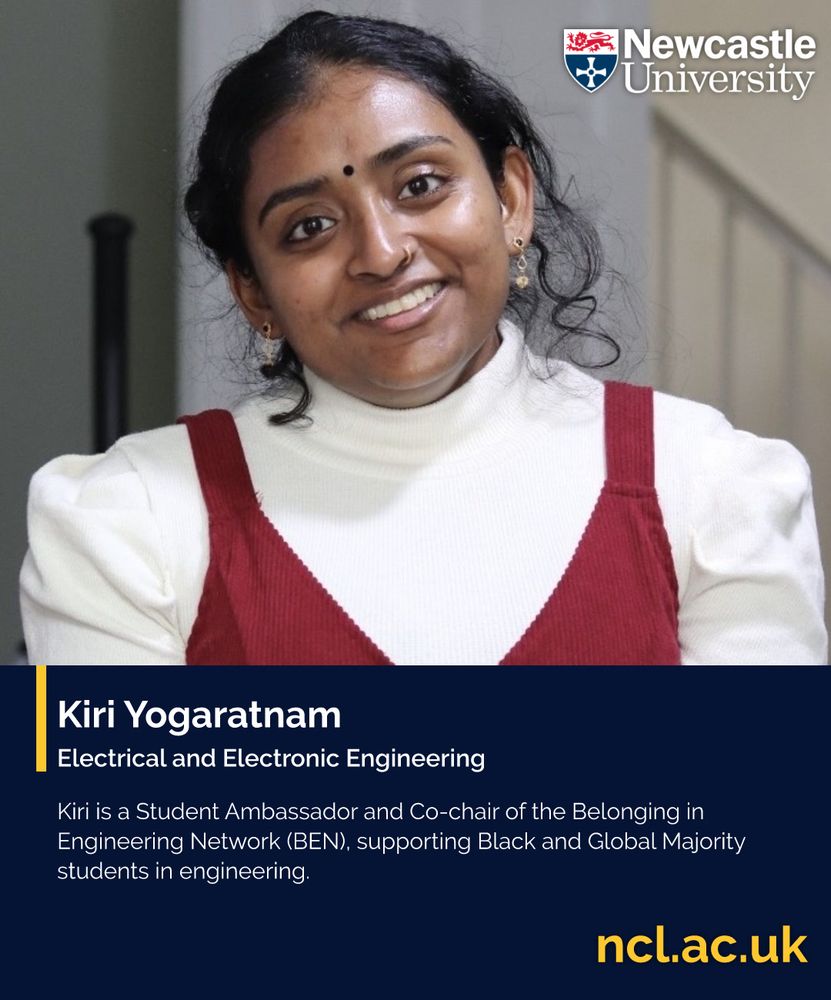 Kiri Yogaratnam
Electrical and Electronic Engineering

Kiri is a Student Ambassador and Co-chair of the Belonging in Engineering Network (BEN), supporting Black and Global Majority students in engineering.