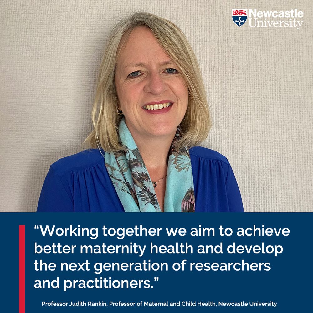 Portrait of Professor Judith Rankin from Newcastle University, smiling in front of a plain background, with a quote "Working together we aim to achieve better maternity health and develop the next generation of researchers and practitioners."