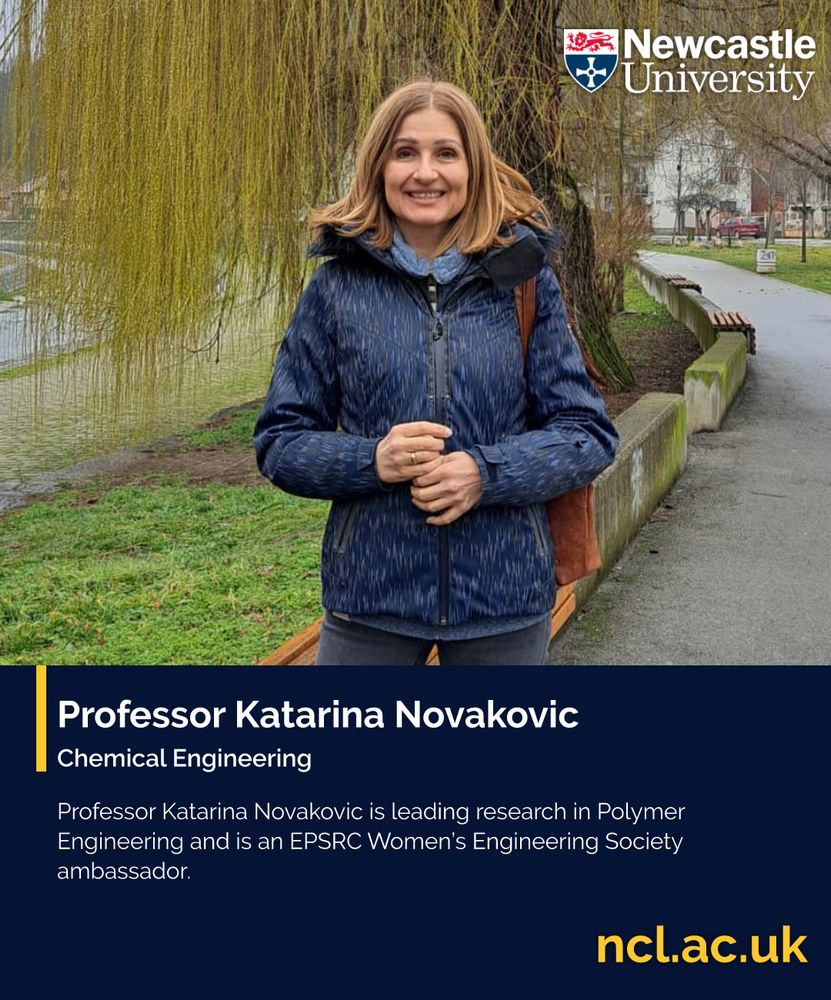 Professor Katarina Novakovic
Chemical Engineering

Professor Katarina Novakovic is leading research in Polymer Engineering and is an EPSRC Women’s Engineering Society ambassador.