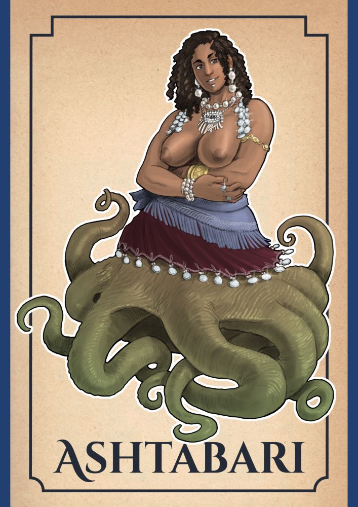A woman with medium brown skin and curly brown hair. From the waist up she looks human, from the waist down she had green and brown toned tentacles. Her waist is wrapped with purple and red scarves. She is topless, but wears a large necklace and a halter of pearks and shells. She also has large pearl earrings and a pearl labret piercing. The title reads ASHTABARI.