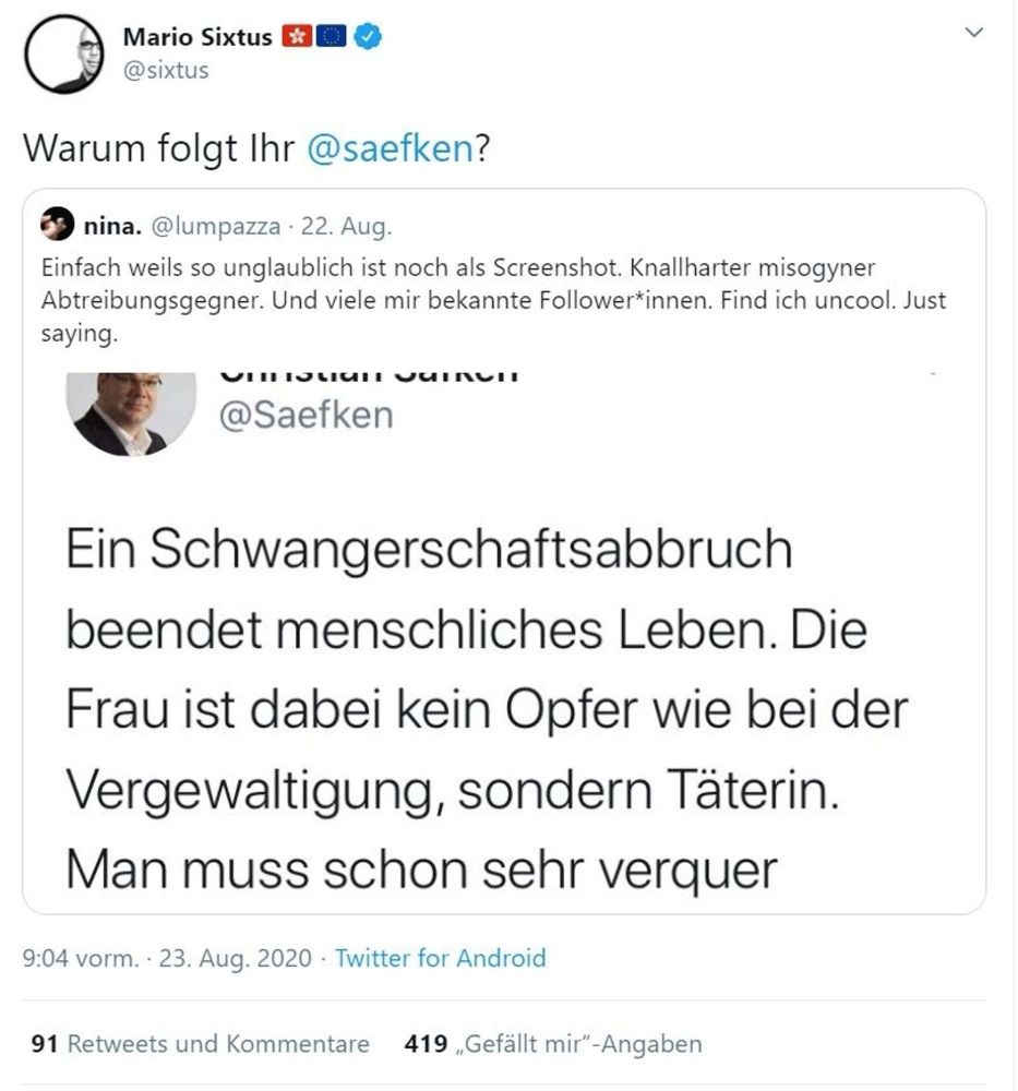 Screenshot von Sixtus der 2020 auf Twitter fragt „Warum folgt Ihr @Saefken?“ der auf einen Screenshot verweist in dem Saefken schreibt „Schwangerschaftsabbruch beendet menschliches Leben. Die Frau ist dabei kein Opfer wie bei der Vergewaltigung, sondern Täterin. (…)“
