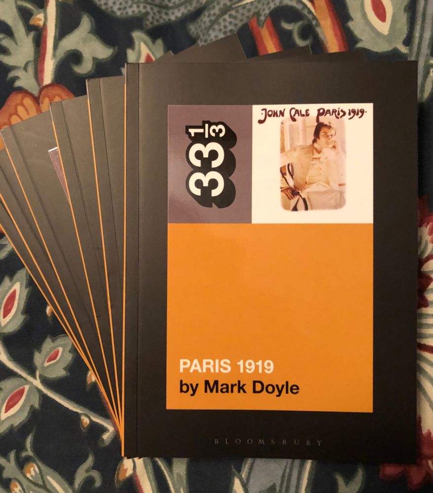 My book, John Cale’s Paris 1919, for the 33 1/3 series. Pub date: Feb 6.