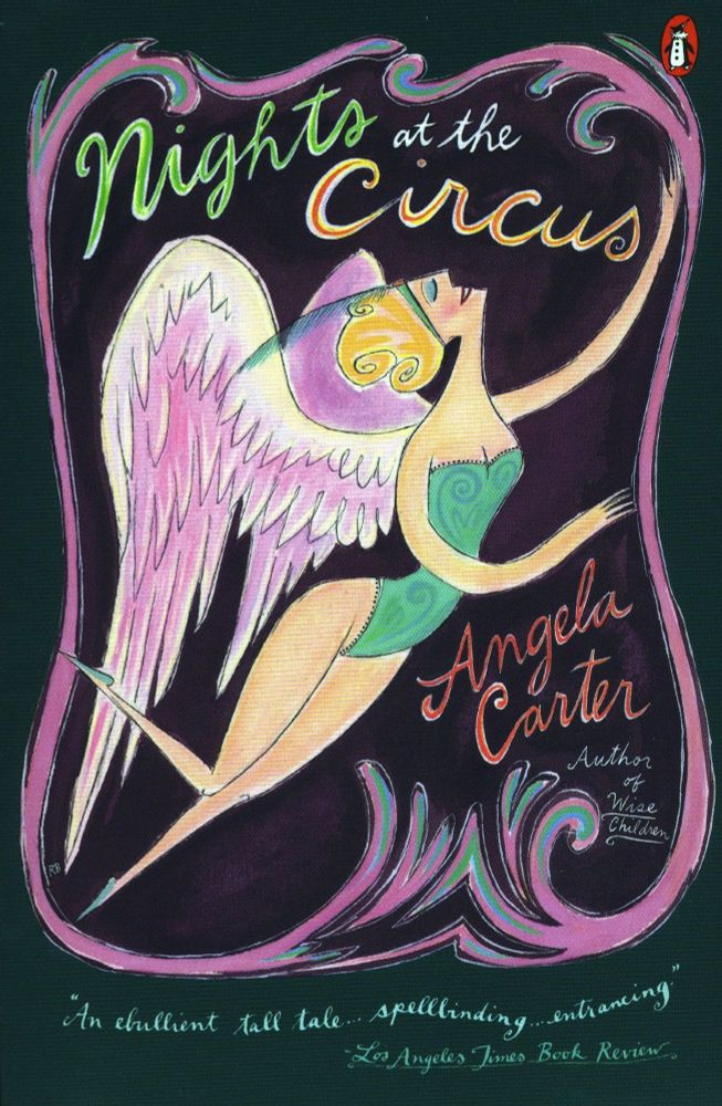 Nights at the Circus by Angela Carter. A woman in a green leotard and giant pink wings is dancing/flying.