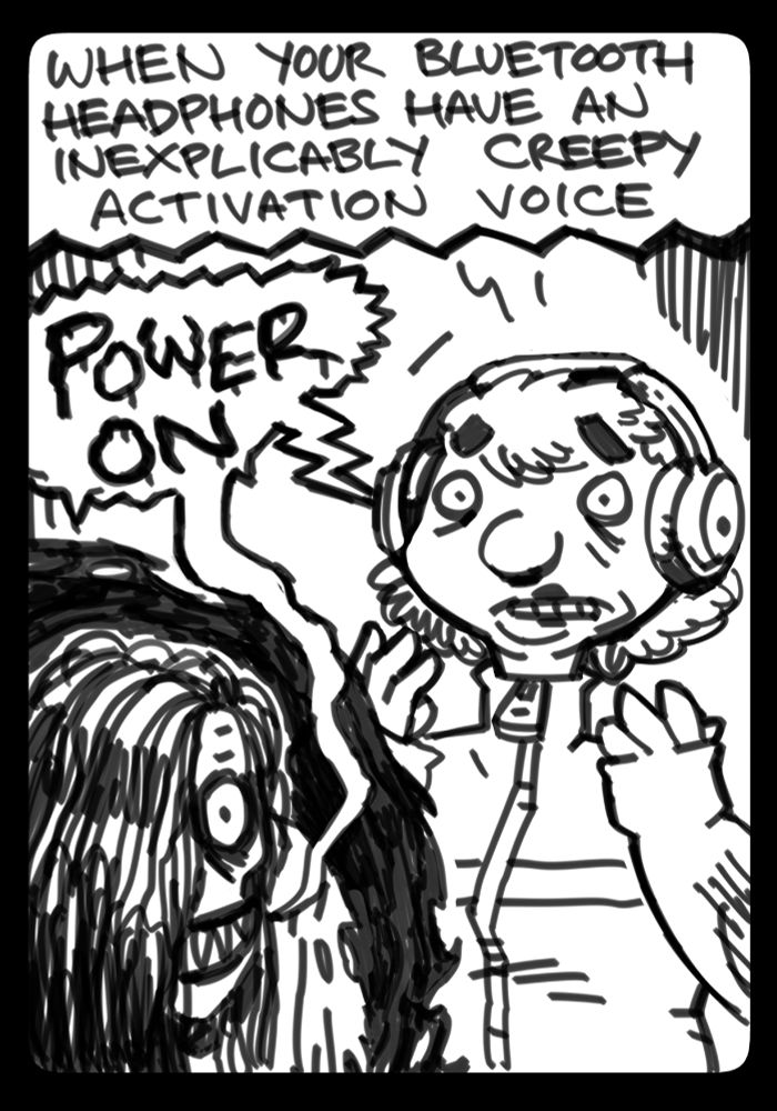A cartoon sketch drawn in marker pen on a whiteboard. Caption: "When your bluetooth headphones have an inexplicably creepy activation voice". A woman wearing headphones gets a jolt when the "power on" voice sounds like it's coming from a ghoulish spectre