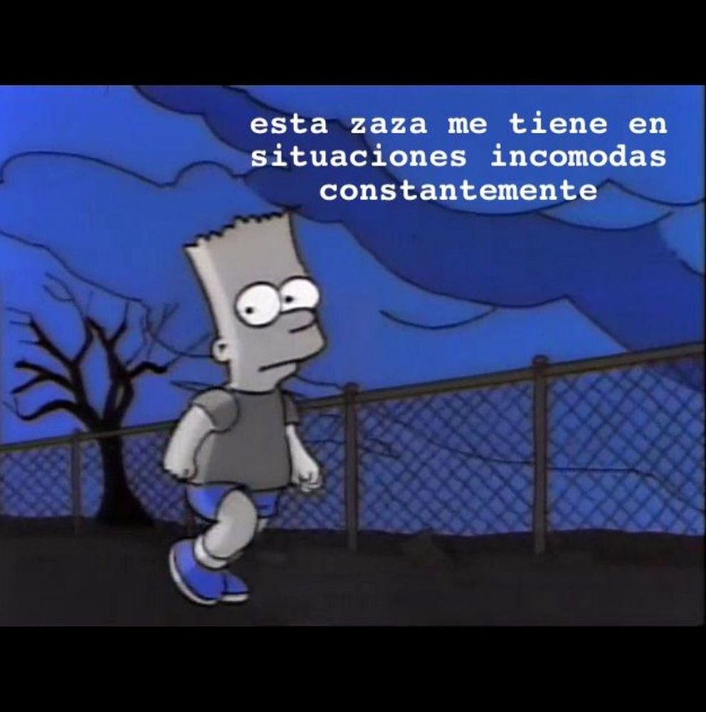 esta zaza me tiene en situaciones incómodas constantemente 
