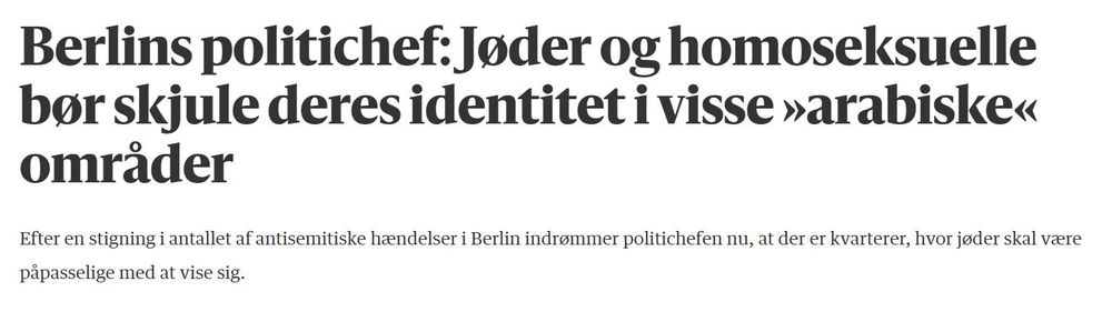 Overskrift fra Berlingske med teksten: "Berlins politichef: Jøder og homoseksuelle bør skjule deres identitet i visse »arabiske« områder"