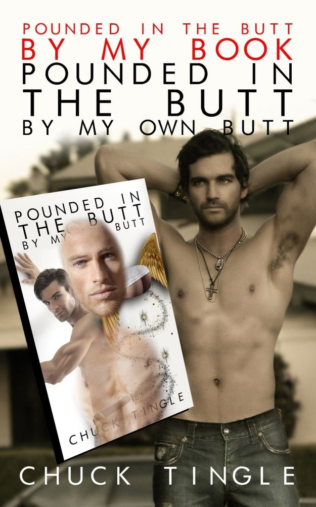 Cover of Chuck Tingle's "Pounded in the Butt By My Book Pounded in the Butt By My Own Butt"