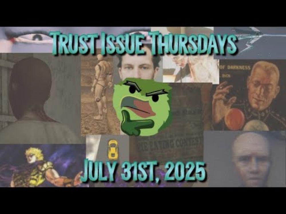 Trust Issue Thursday: July 31st, 2025