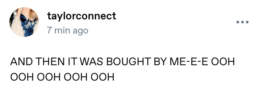 Source: https://www.tumblr.com/taylorconnect/784996874281156608/and-then-it-was-bought-by-me-e-e-ooh-ooh-ooh-ooh
