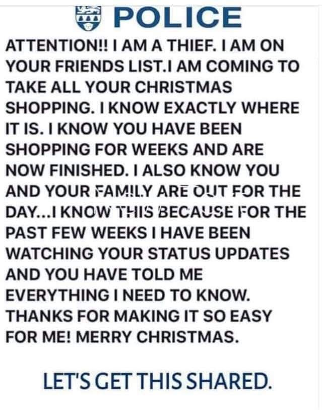 Warning to people not to post on social media about their plans over Christmas, don’t list presents and don’t say where they are!