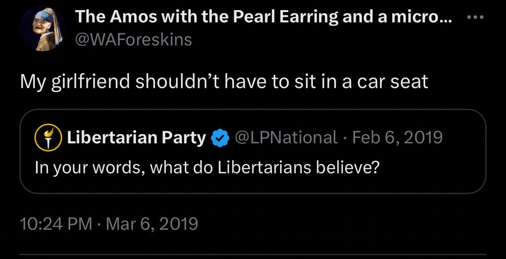 Libertarian core belief - my girlfriend shouldn’t have to sit in a car seat.