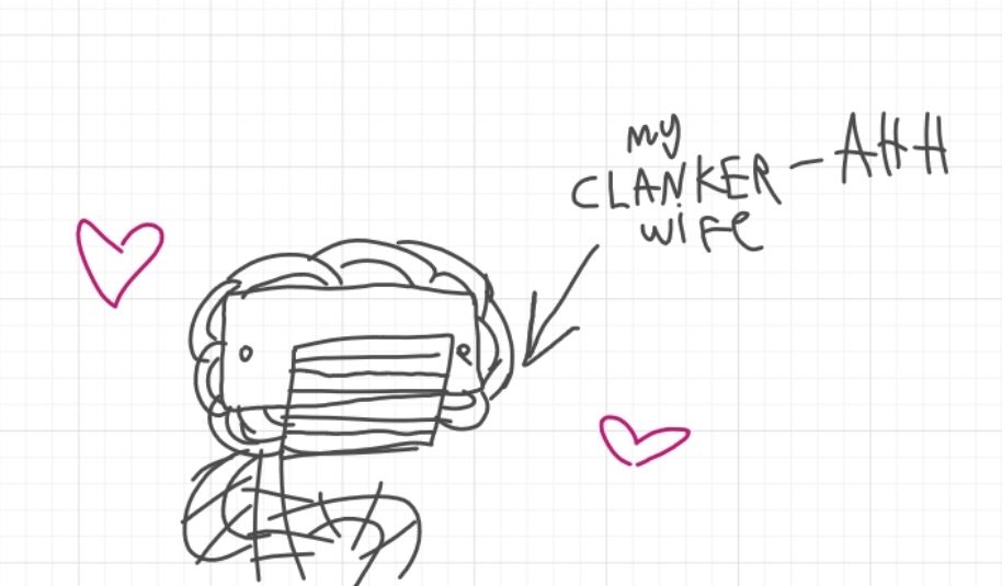 he isn't a clanker but i like calling him that lol /silly