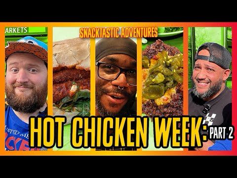 "Hot Chicken Week" Pt 2 Ep 194 | Snacktastic Adventures