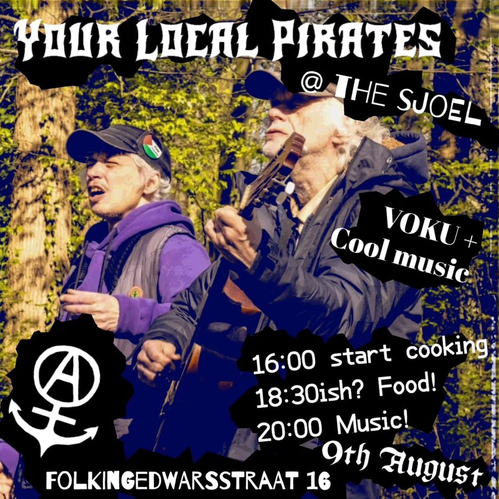 Foto Your Local Piratesn 
YLP-logo met anker en A

Tekst:

Your Local Pirates @ The Sjoel

VOKU + Cool music

16:00 start cooking
18.30ish? Food!
20:00 Music!

Folkingedwarsstraat 16      9th august