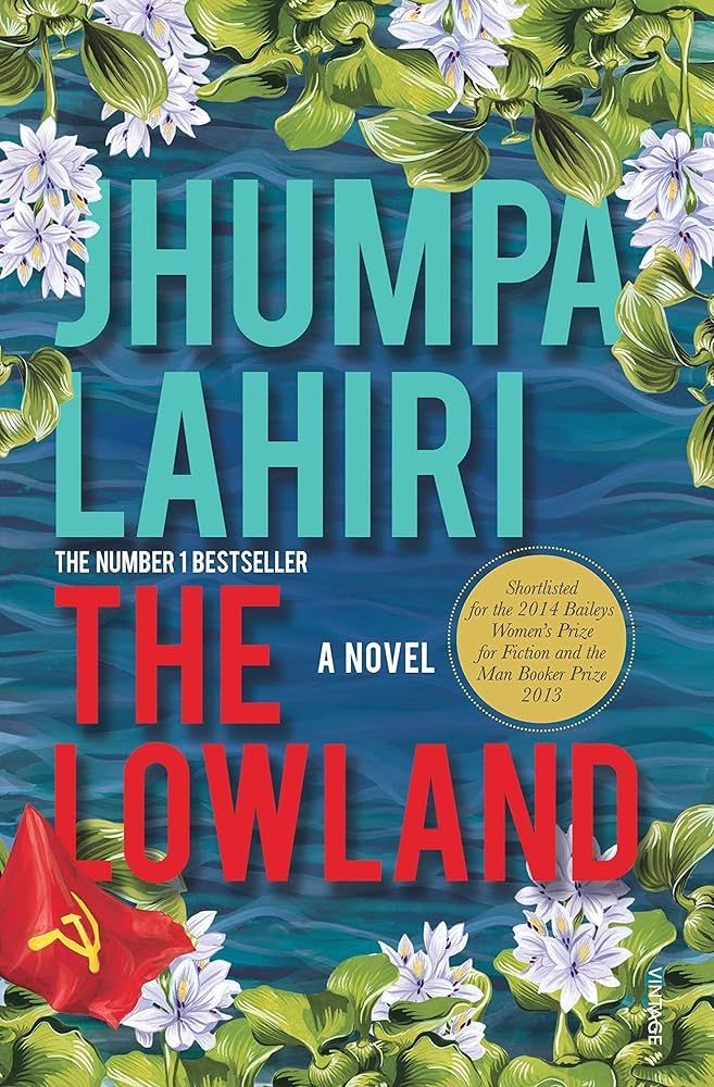 Jhumpa Lahiri. The Lowland. A book cover featuring water, lotus flowers and leaves, a Communist Party of India flag