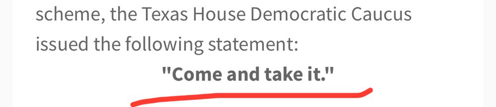 the Texas House Democratic Caucus issued the following statement:
"Come and take it."