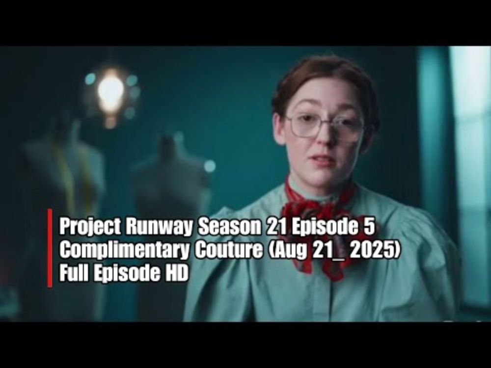 Project Runway Season 21 Episode 5 Complimentary Couture || Aug 21_ 2025 Full Episode HD(720P_HD)