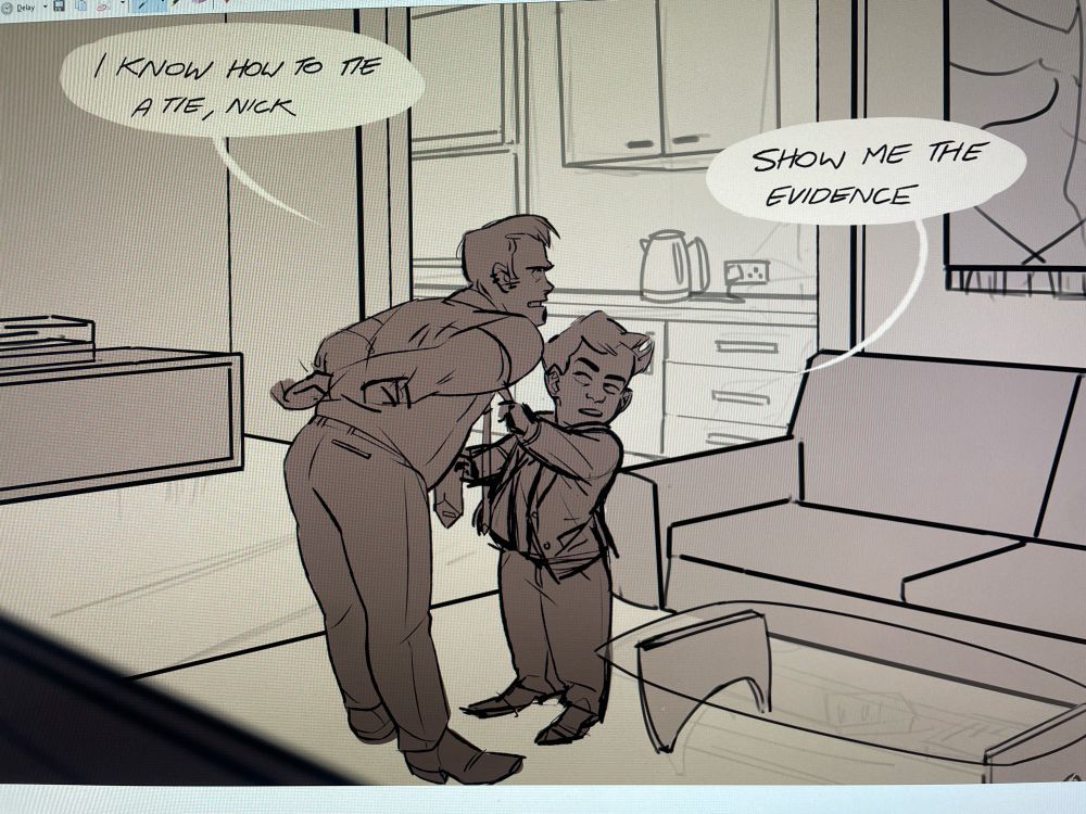 A rough drawing of a living room furnished in mid-century furniture with two characters standing in the middle. The taller of the two, Mark, is slightly leaning forward, looking indignant as Nick fixes his tie!for him. Speech bubbles: Mark “I know how to tie a tie, Nick.” Nick: “Show me the evidence.”