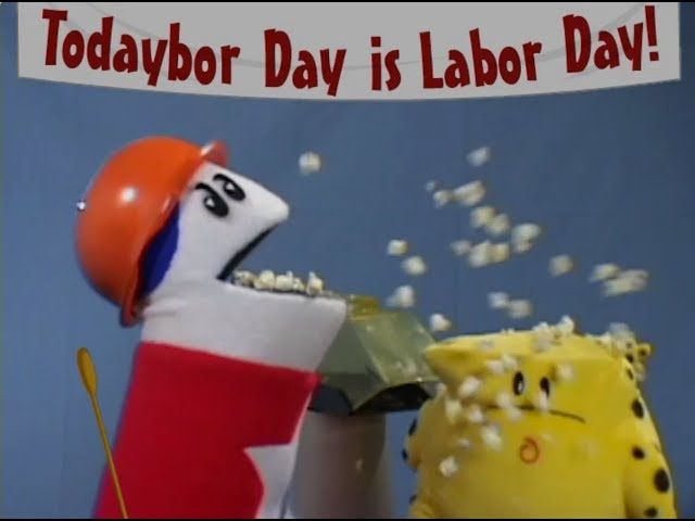 Todaybor Day is Labor Day!