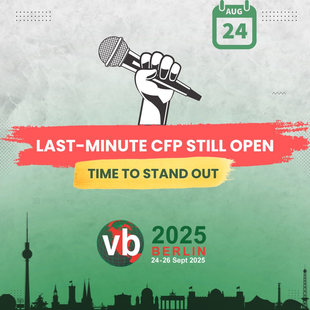 Last-minute CFP still open 
Time to Stand Out
VB2025 Berlin 24-26 Sept 2025