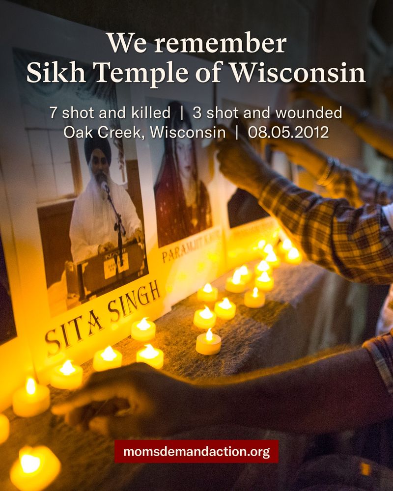 An image of two building a makeshift memorial for the Oak Creek victims with text that reads "We remember the Sikh Temple of Wisconsin, 7 shot and killed, 3 shot and wounded, Oak Creek Wisconsin, August 5, 2012. momsdemandaction.org"