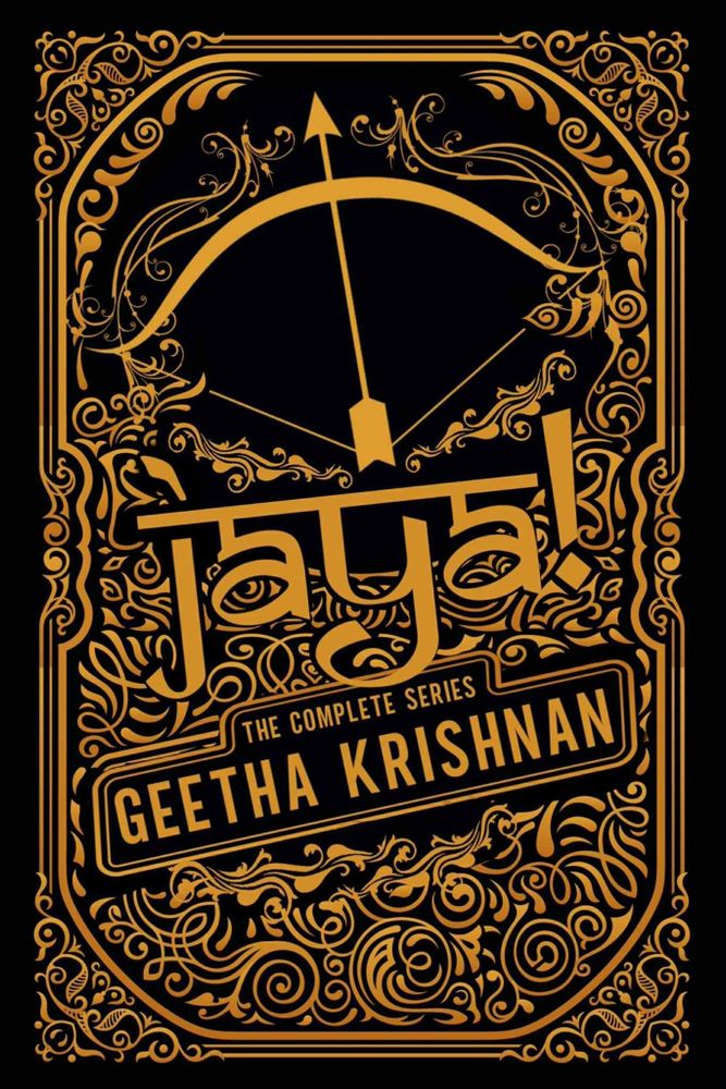 The cover of Jaya! The Complete Series by Geetha Krishnan with gold filigree work on a black background and a golden bow and arrow