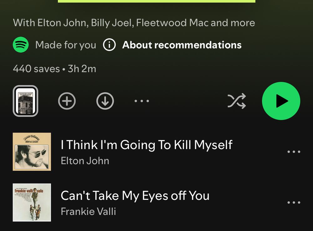 spotify “made for you” playlist with song recommendations “I think I’m going to kill myself” by elton john and “can’t take my eyes off you” by frankie valli