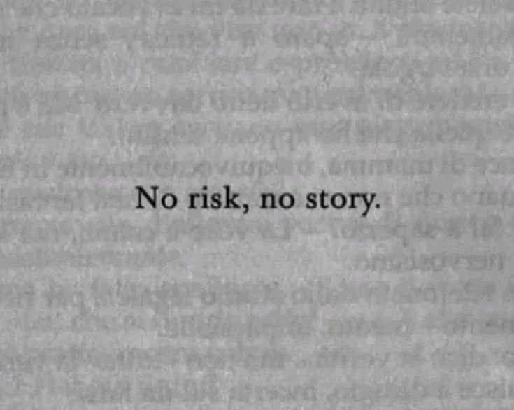 a paper with printed text, “no risk, no story.”