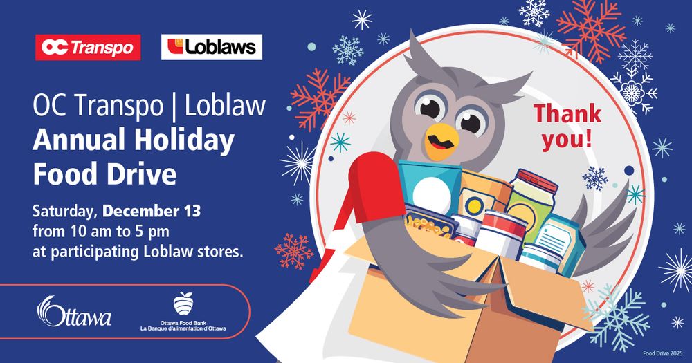 Graphic of OC the the Owl carrying a box of food. The text on the left reads “OC Transpo/Loblaw Annual Holiday Food Drive Saturday, December 13 from 10 am to 5pm at participating Loblaw stores