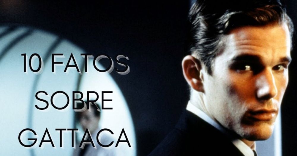 10 coisas que você não sabia sobre Gattaca