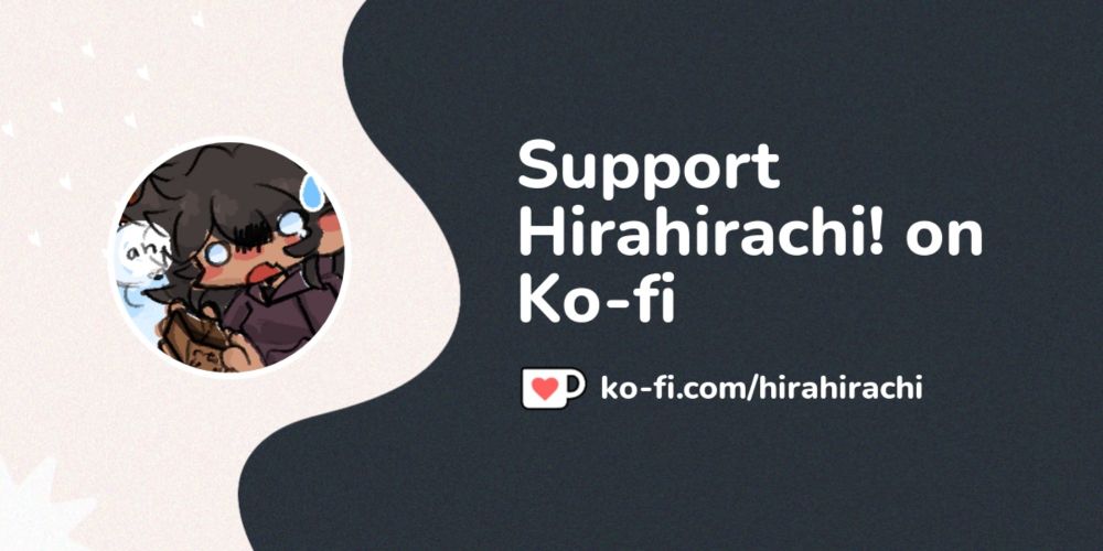 Support Hirahirachi! on Ko-fi! ❤️. ko-fi.com/hirahirachi