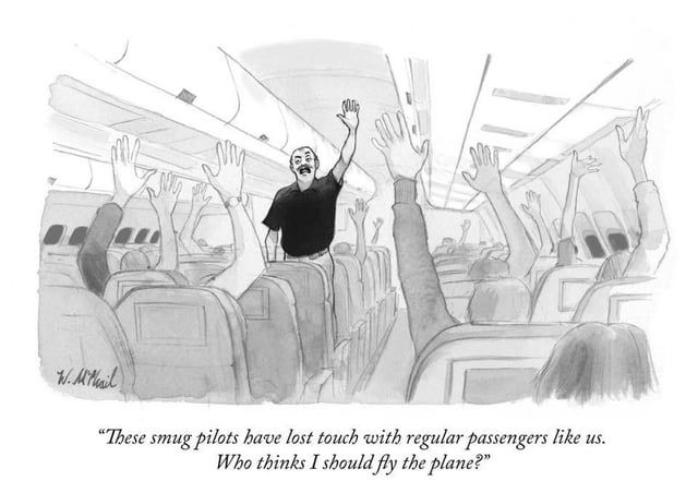"These smug pilots have lost touch with regular passengers like us. Who thinks I should fly the plane?"